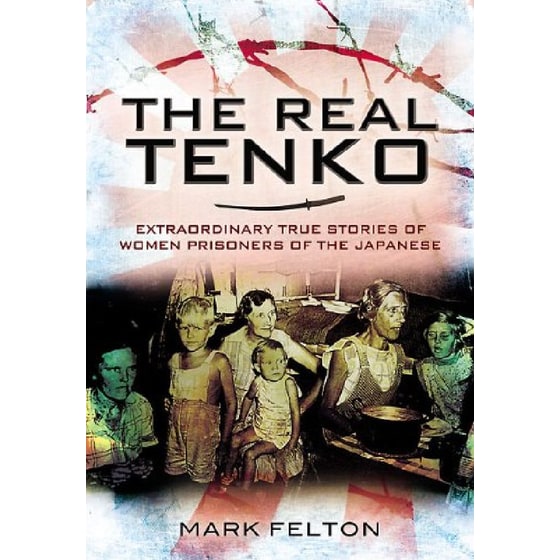 Real Tenko: Extraordinary True Stories of Women Prisoners of the Japanese image 0