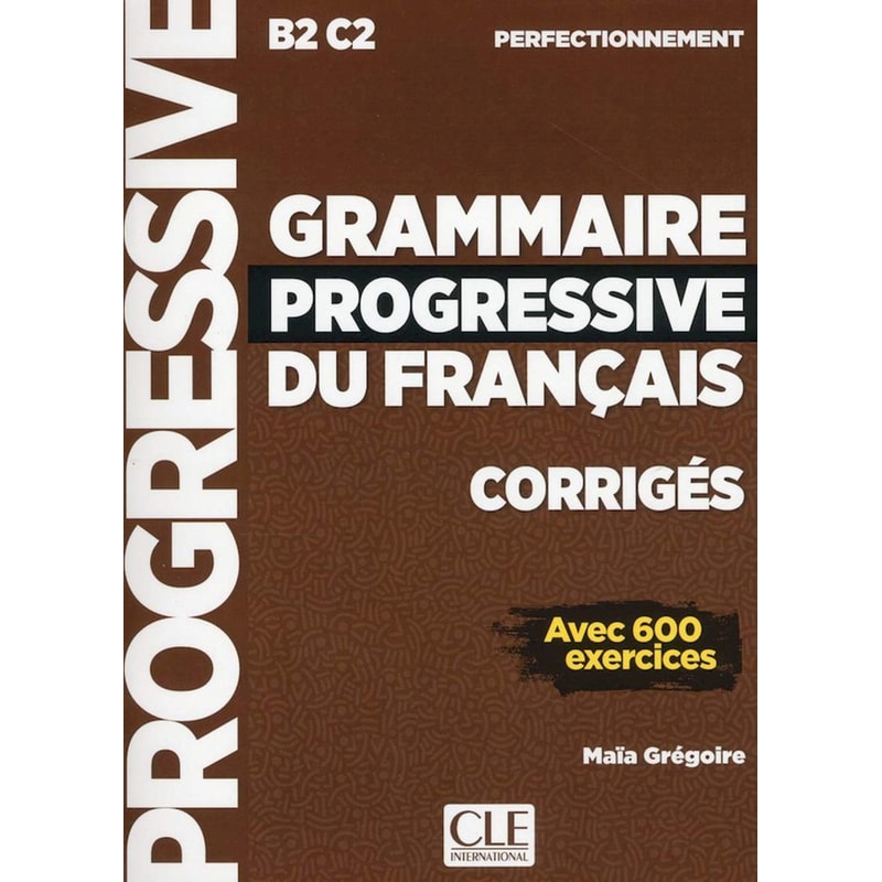 Grammaire progressive du français - Niveau perfectionnement B2/C2