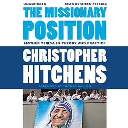 The Missionary Position: Mother Teresa in Theory and Practice