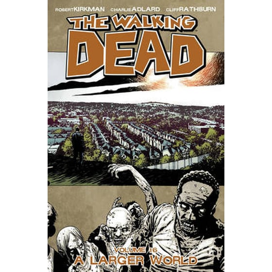 The Walking Dead Volume 16- A Larger World Volume 16 The Walking Dead Volume 16 A Larger World image 0
