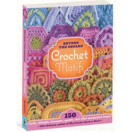 Beyond the Square Crochet Motifs