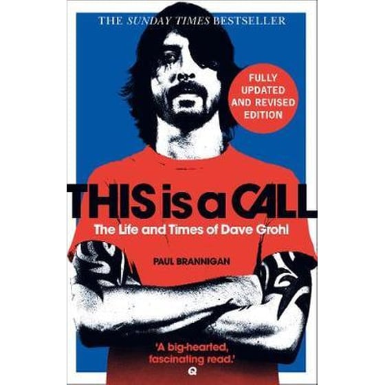 This Is a Call : The Fully Updated and Revised Bestselling Biography of Dave Grohl image 0