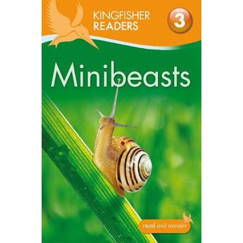 Kingfisher Readers- Minibeasts (Level 3- Reading Alone with Some Help) 0962248