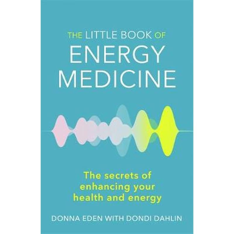 The Little Book of Energy Medicine