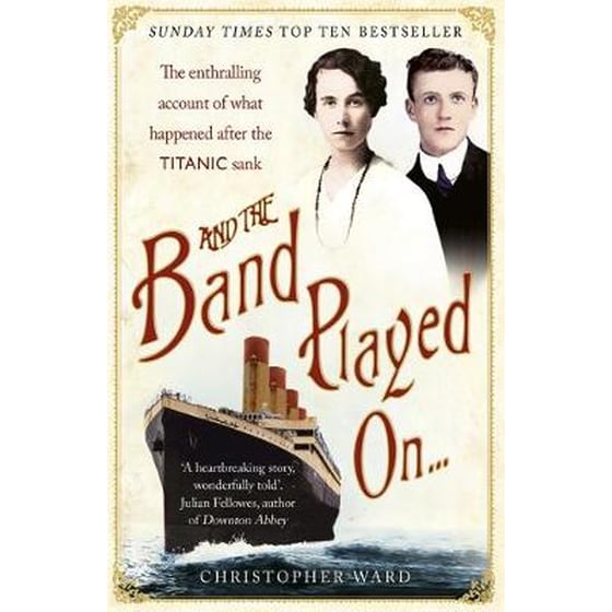 And the Band Played On: The enthralling account of what happened after the Titanic sank image 0