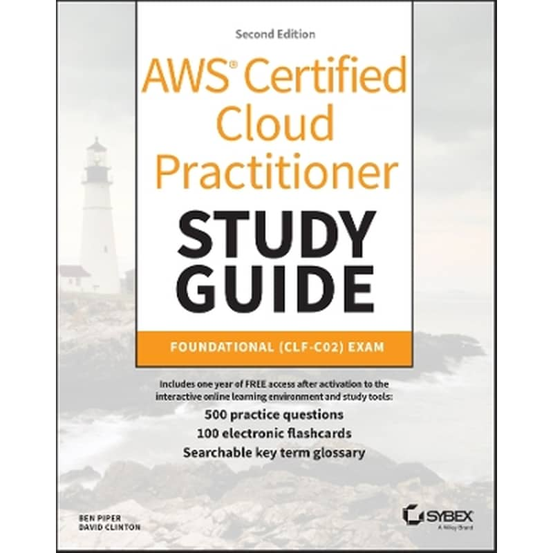 AWS Certified Cloud Practitioner Study Guide With 500 Practice Test Questions