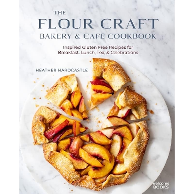 The Flour Craft Bakery Cafe Cookbook