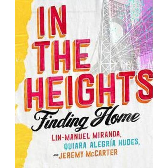In The Heights : Finding Home **The must-have gift for all Lin-Manuel Miranda fans** image 0