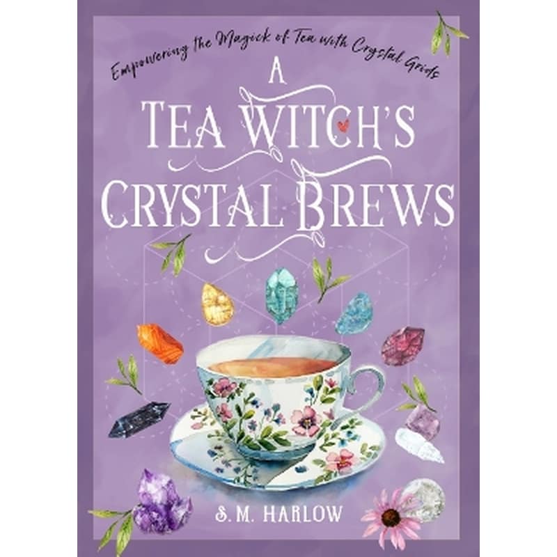 A Tea Witchs Crystal Brews