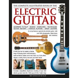 Electric Guitar, The Complete Illustrated Book of The