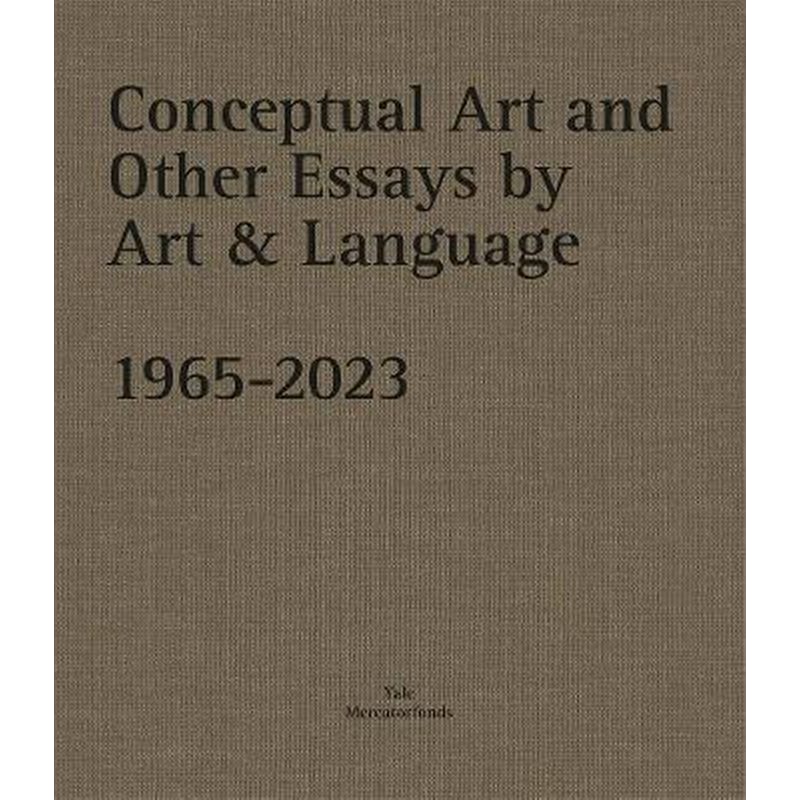 Conceptual Art and other Essays by Art Language. 1965-2023