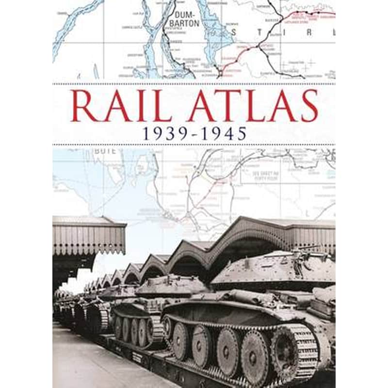 Rail Atlas 1939-1945
