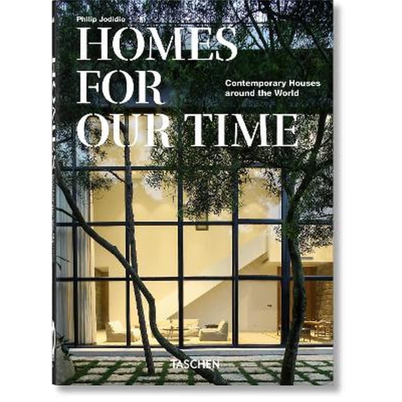 Homes For Our Time. Contemporary Houses around the World. 40th Ed.