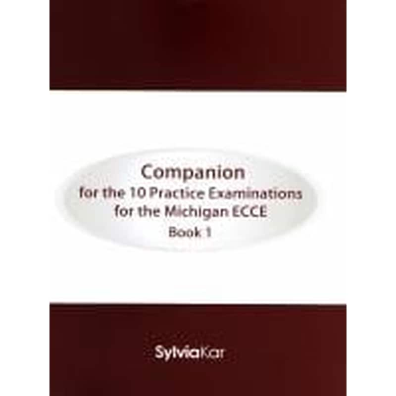 10 Practice Examinations For the Michigan 1ECCE Companion