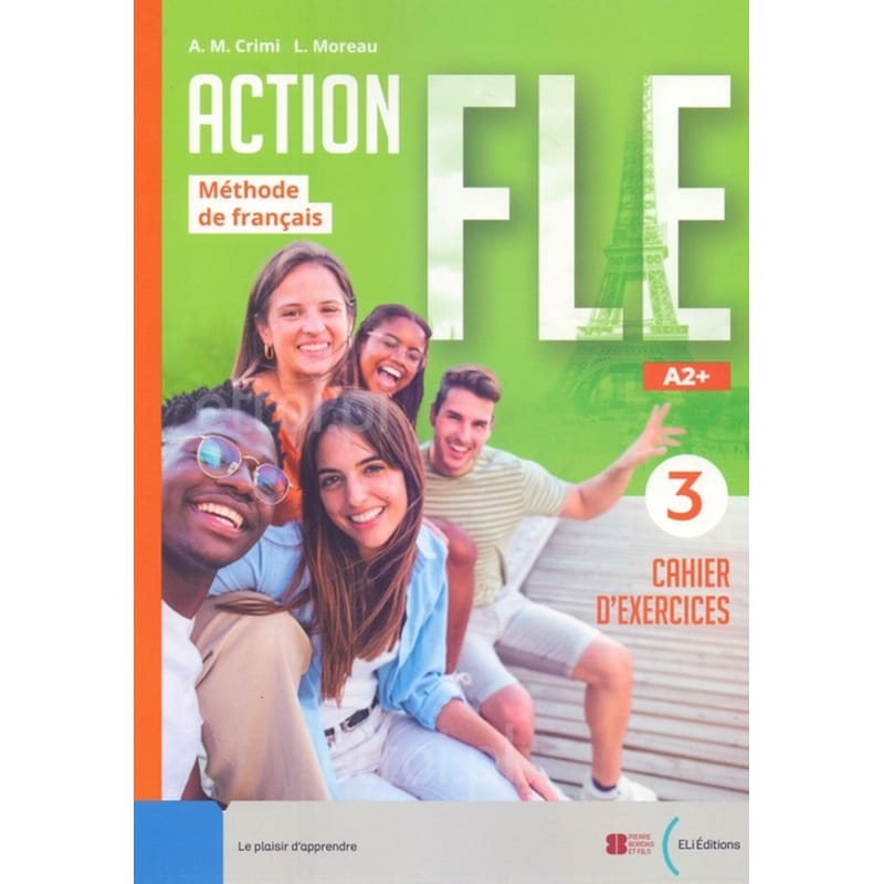 Action FLE 3 (A2+) - Cahier d’exercices