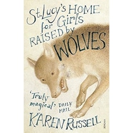 St Lucy's Home for Girls Raised by Wolves