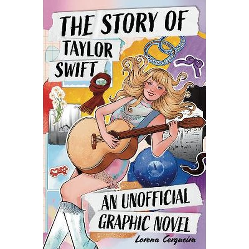 The Taylor Swift Story - An Unofficial Graphic Novel