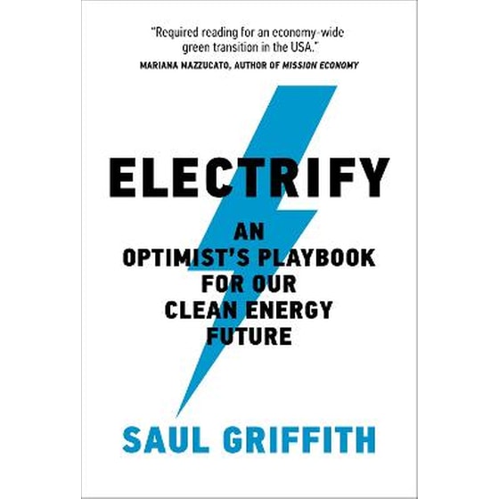 Electrify : An Optimist's Playbook for Our Clean Energy Future image 0