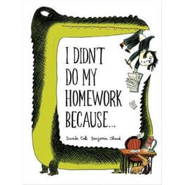 I Didn't Do My Homework Because