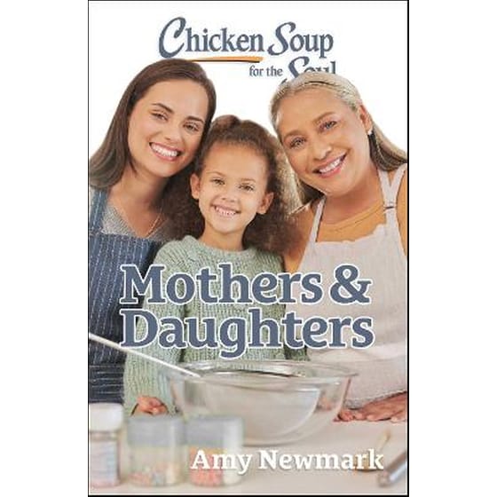 Chicken Soup for the Soul: Mothers & Daughters image 0