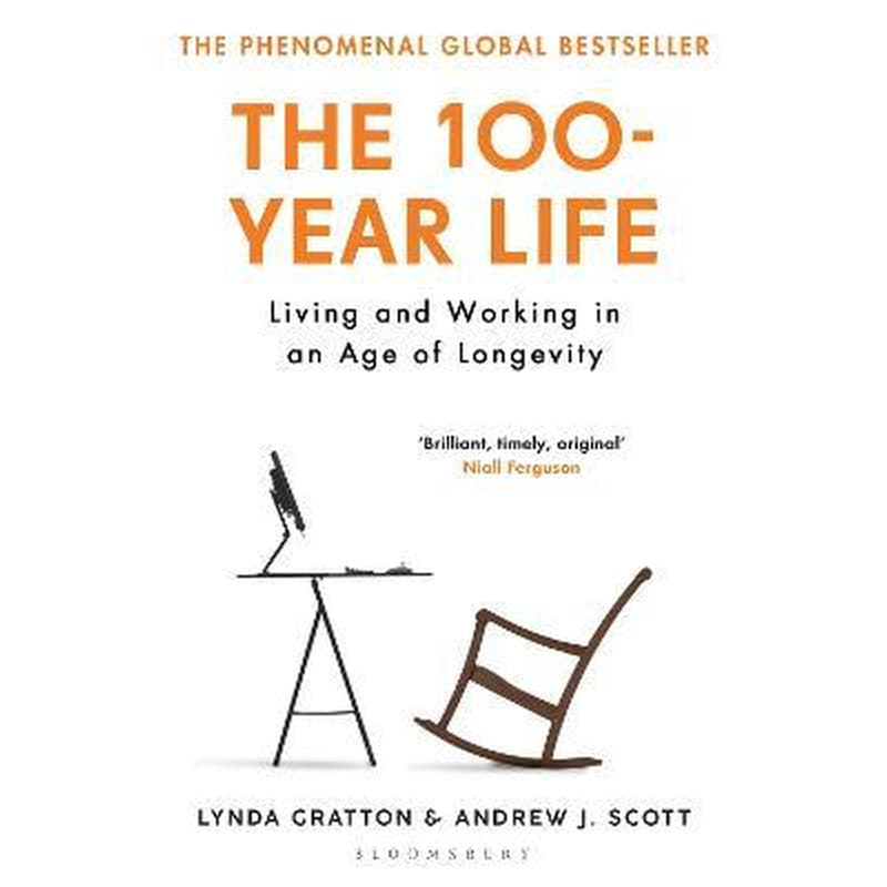 The 100-Year Life : Living and Working in an Age of Longevity