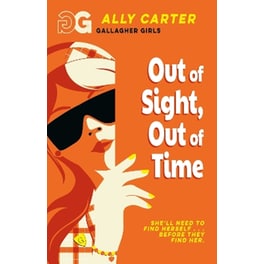 Gallagher Girls: Out of Sight, Out of Time