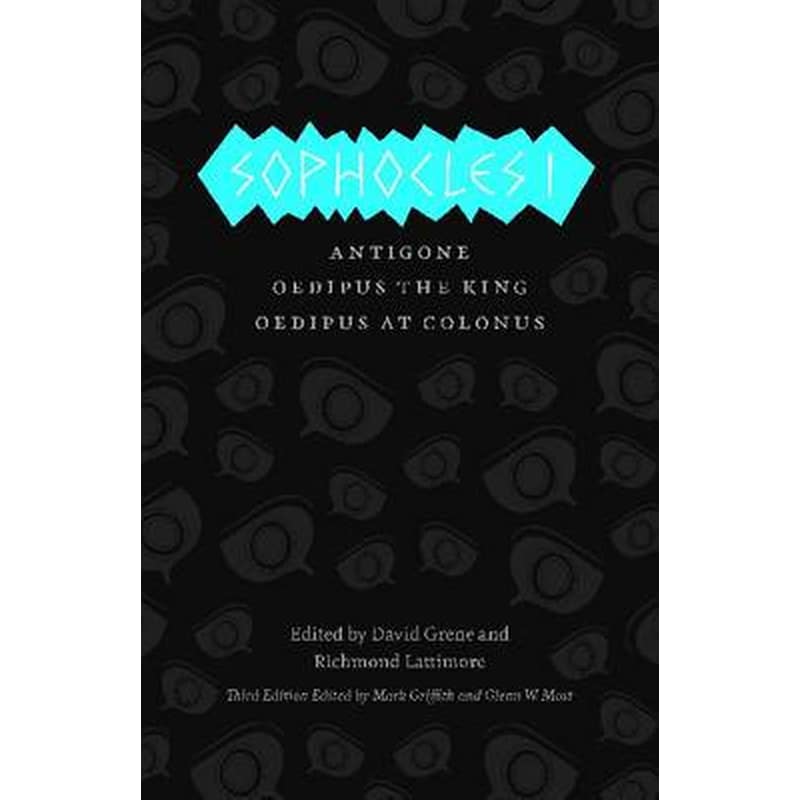 Sophocles I - Antigone, Oedipus the King, Oedipus at Colonus