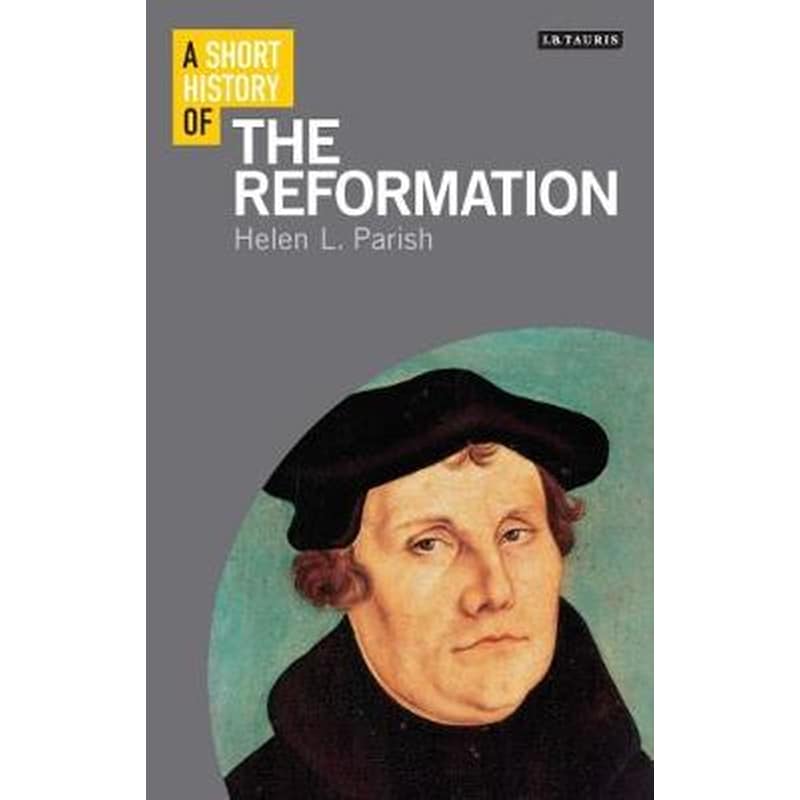 Short History of the Reformation 1105467