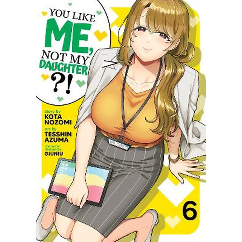 You Like Me, Not My Daughter?! (Manga) Vol. 6