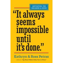 "It Always Seems Impossible Until It's Done."