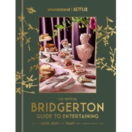 The Official Bridgerton Guide to Entertaining