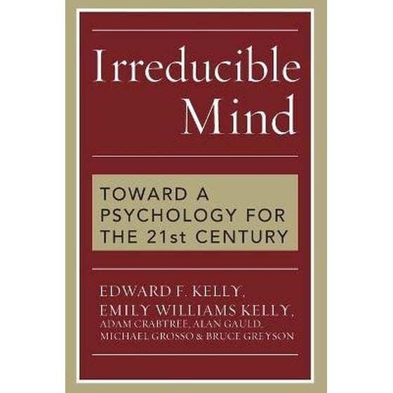 Irreducible Mind : Toward a Psychology for the 21st Century image 0