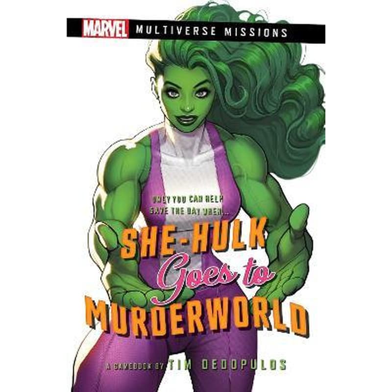 She-Hulk goes to Murderworld : A Marvel: Multiverse Missions Adventure Gamebook