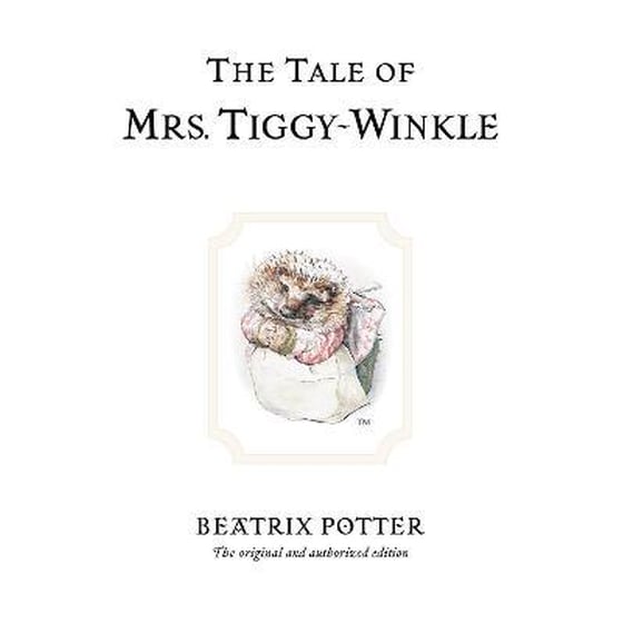 The Tale of Mrs. Tiggy-Winkle : The original and authorized edition image 0