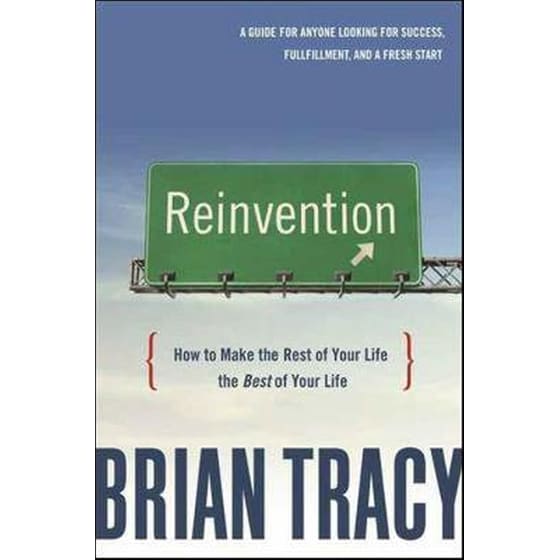 Reinvention: How to Make the Rest of Your Life the Best of Your Life image 0