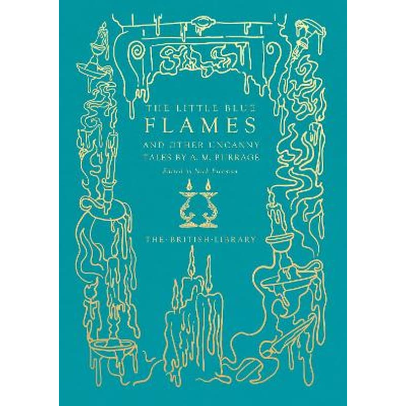 The Little Blue Flames and Other Uncanny Tales by A. M. Burrage