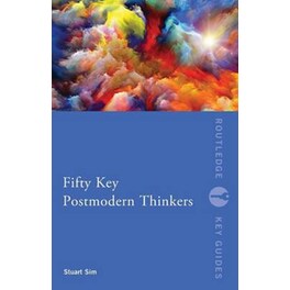 Fifty Key Postmodern Thinkers