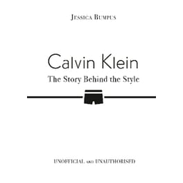 Calvin Klein: The Story Behind the Style