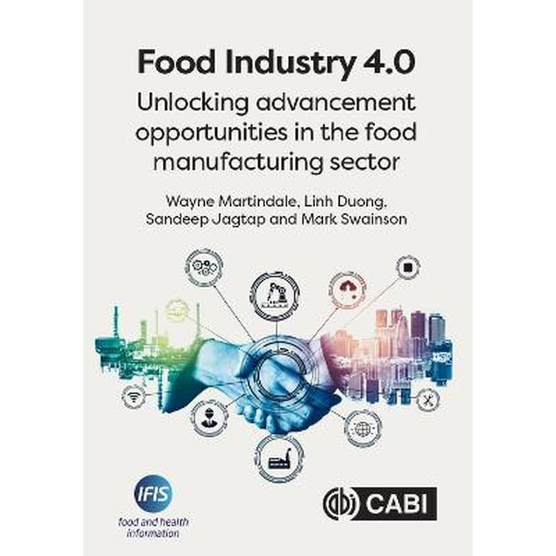 Food Industry 4.0 : Unlocking Advancement Opportunities in the Food Manufacturing Sector
