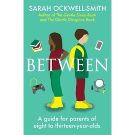 Between : A guide for parents of eight to thirteen-year-olds