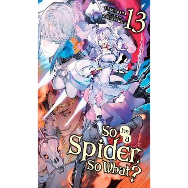 So Im a Spider, So What?, Vol. 13 (light novel)