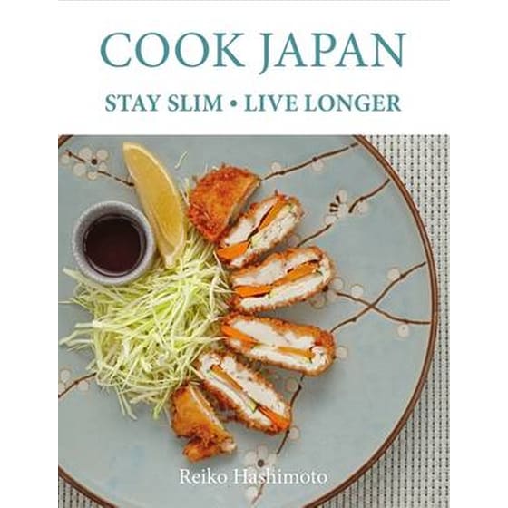 Cook Japan, Stay Slim, Live Longer image 0