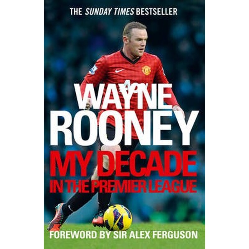 Wayne Rooney: My Decade in the Premier League 0746964