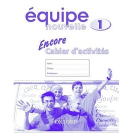 Équipe nouvelle: Part 1: Encore cahier d'activites