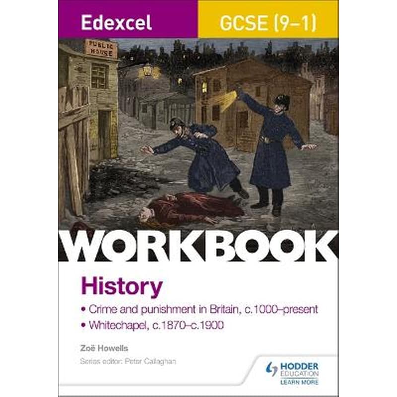 EHistory Workbook: Crime and Punishment in Britain, c1000-present and Whitechapel, c1870-c1900