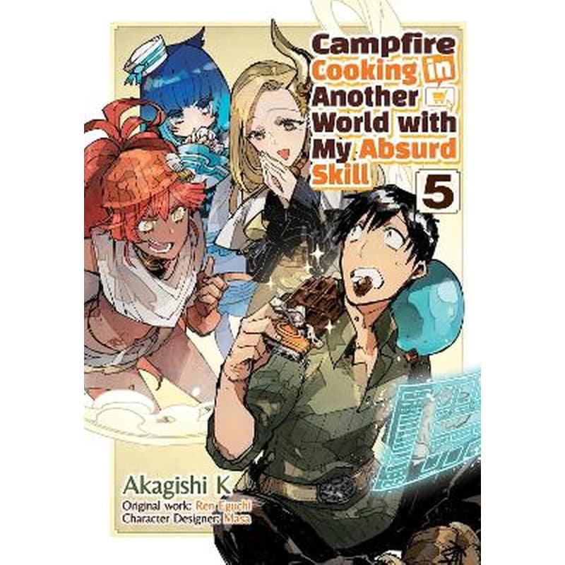 Campfire Cooking in Another World With My Absurd Skill, Vol. 5 (Manga)