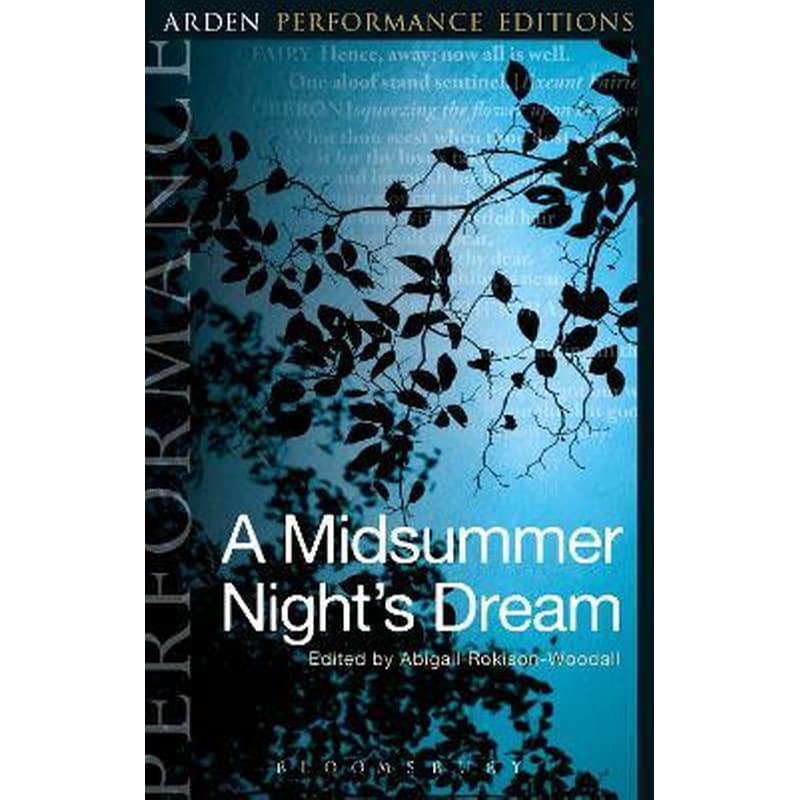 A Midsummer Nights Dream: Arden Performance Editions