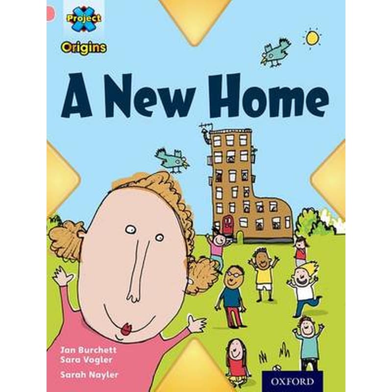 Project X Origins- Pink Book Band, Oxford Level 1+- My Home- A New Home
