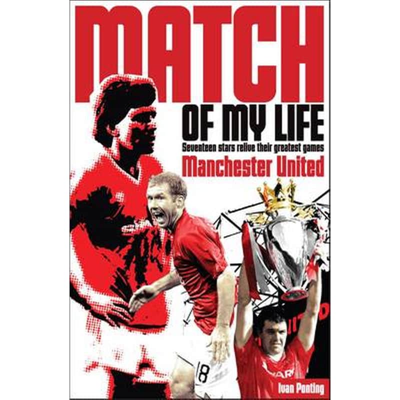Manchester United Match of My Life