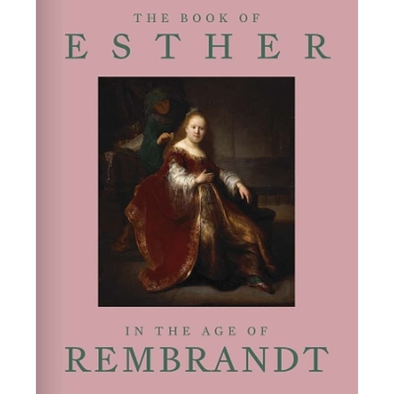 The Book of Esther in the Age of Rembrandt